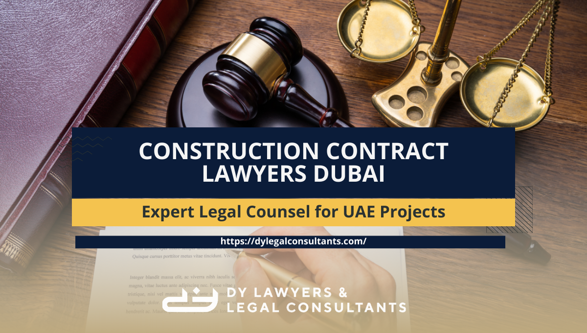 Construction Contract Lawyers Dubai