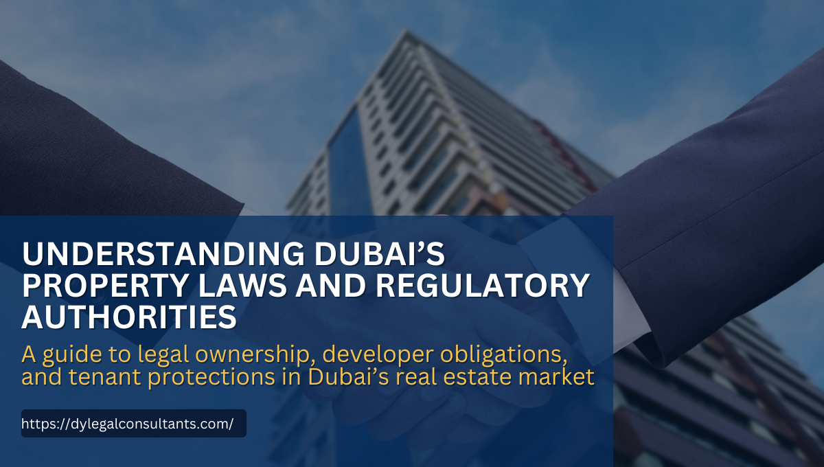 Understanding Dubai'sProperty Law and Regulatory Authorities