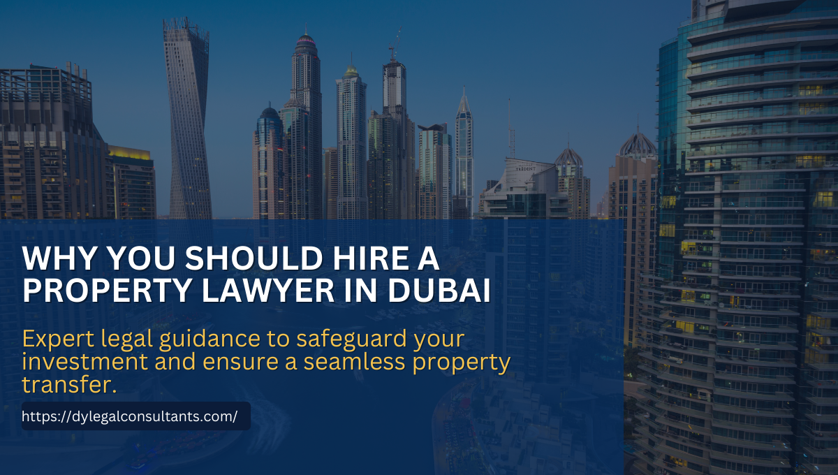Why You Should Hire a Property Lawyer in DUbai