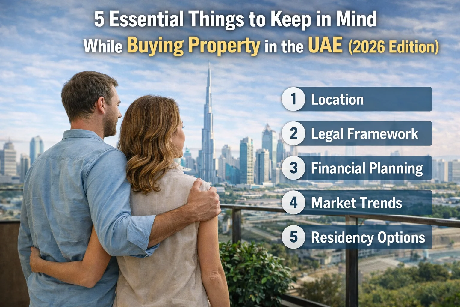 5 Essential Things to Keep in Mind While Buying Property in the UAE (2026 Edition)